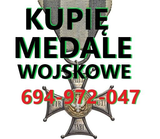 Kupię Odznaczenia,odznaki,medale,ordery Stare Wojskowe Telefon 694972047